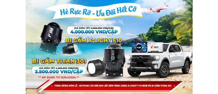 TƯNG BỪNG ĐÓN LỄ - AUTO365 ƯU ĐÃI KHI LẮP ĐÈN TĂNG SÁNG X-LIGHT F10 NEW VÀ BI GẦM TITAN 301